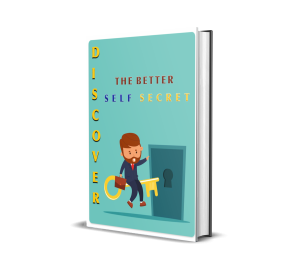 Discover the Better Self Secret