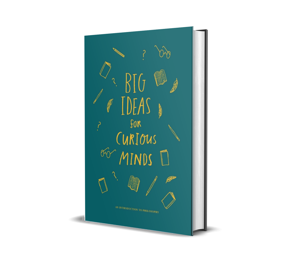This is the cover of the book Big Ideas for Curious Minds: An Introduction to Philosophy.