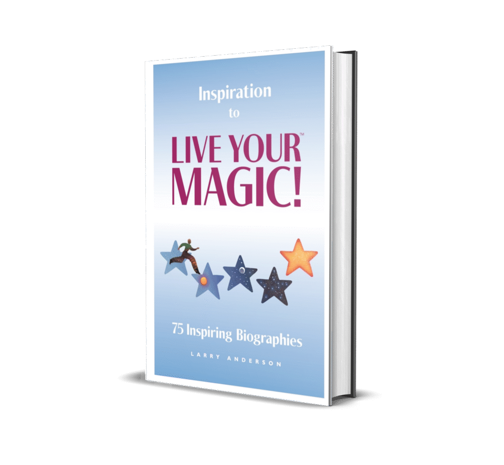 inspiration to live your magic by larry anderson.