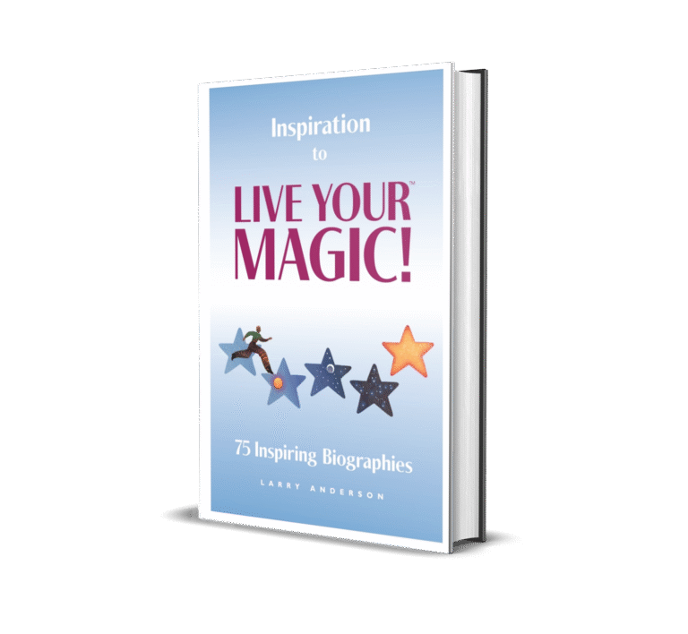 Inspiration to Live Your Magic By Larry Anderson 4599