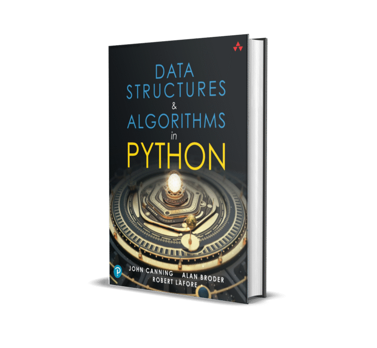 Data Structures and Algorithms in Python by John Canning, Alan Broder and Robert Lafore 119