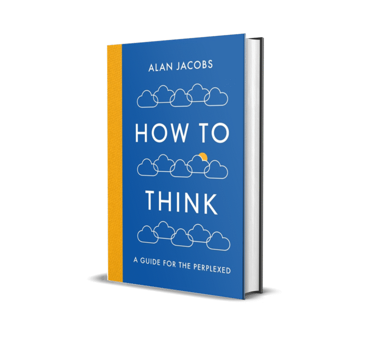 How To Think by Alan Jacobs A Guide For The Perplexed 1110