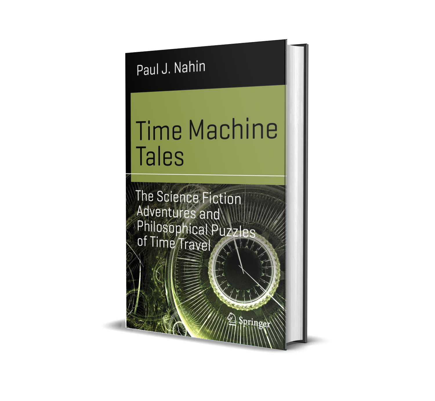 Time Machine Tales The Science Fiction Adventures and Philosophical Puzzles of Time Travel P